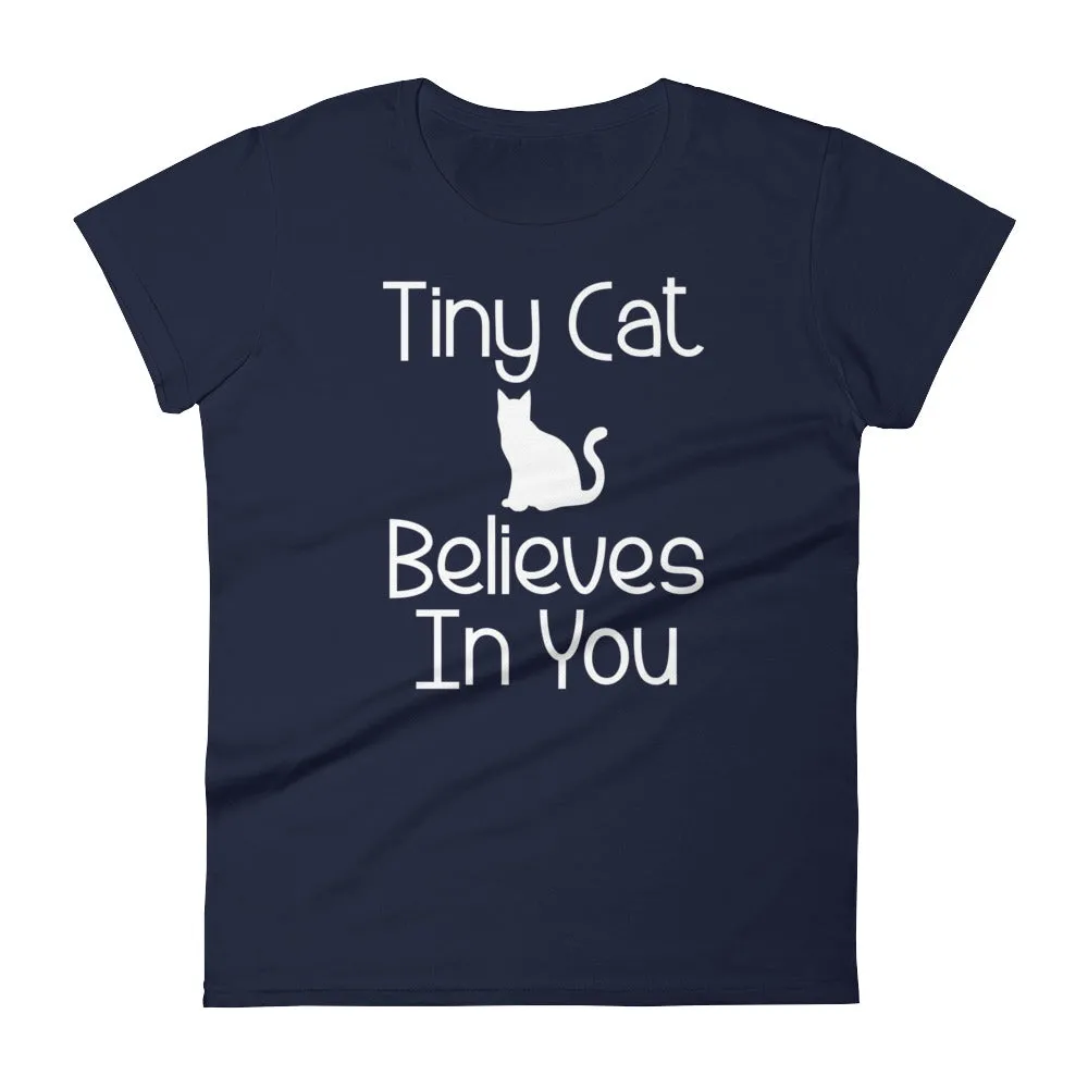 Tiny Cat Believes In You T-Shirt (Womens)