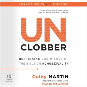 UnClobber: Expanded Edition with Study Guide: Rethinking Our Misuse of the Bible on Homosexuality Audio CD  Unabridged, November 12, 2024